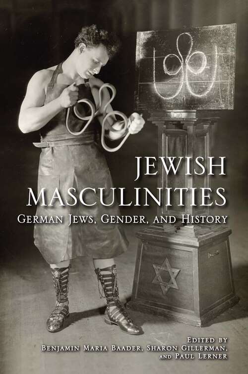 Book cover of Jewish Masculinities: German Jews, Gender, And History