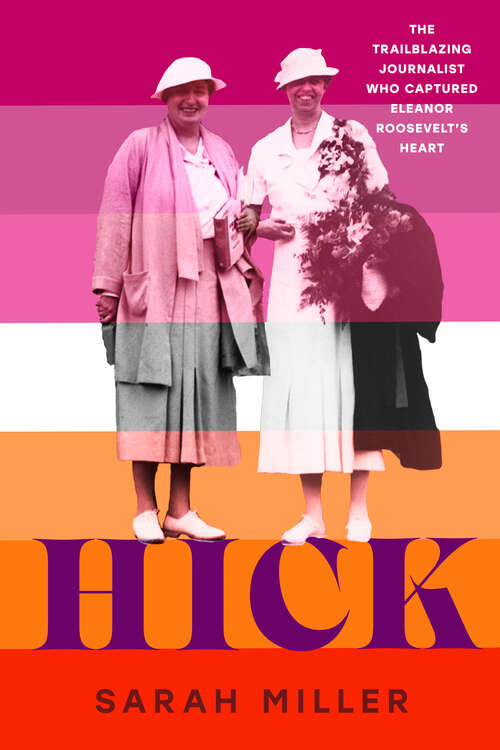 Book cover of Hick: The trailblazing journalist who captured Eleanor Roosevelt's heart