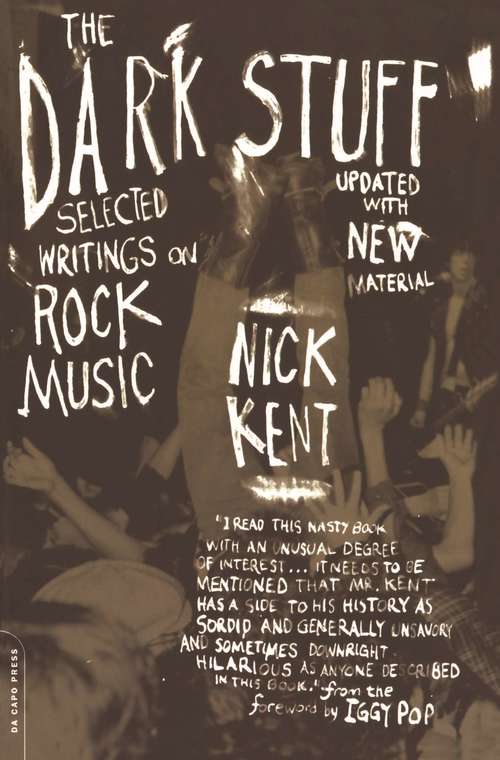 Book cover of The Dark Stuff: Selected Writings on Rock Music