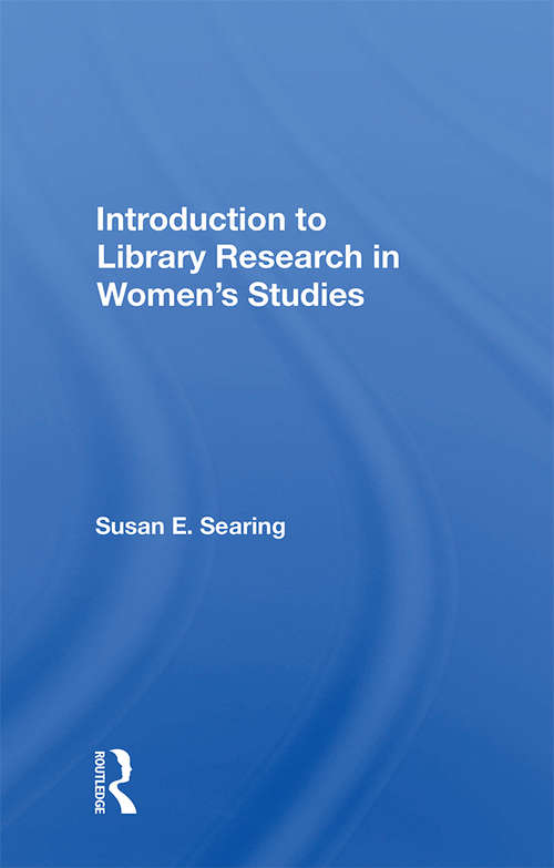 Introduction To Library Research In Women's Studies (Westview Guides To Library Research Ser.)