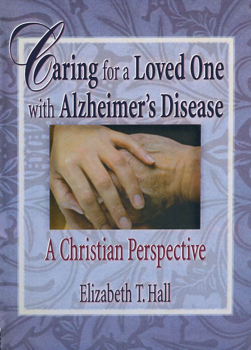 Caring for a Loved One with Alzheimer's Disease: A Christian Perspective