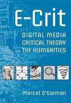 Book cover of E-Crit: Digital Media, Critical Theory and the Humanities