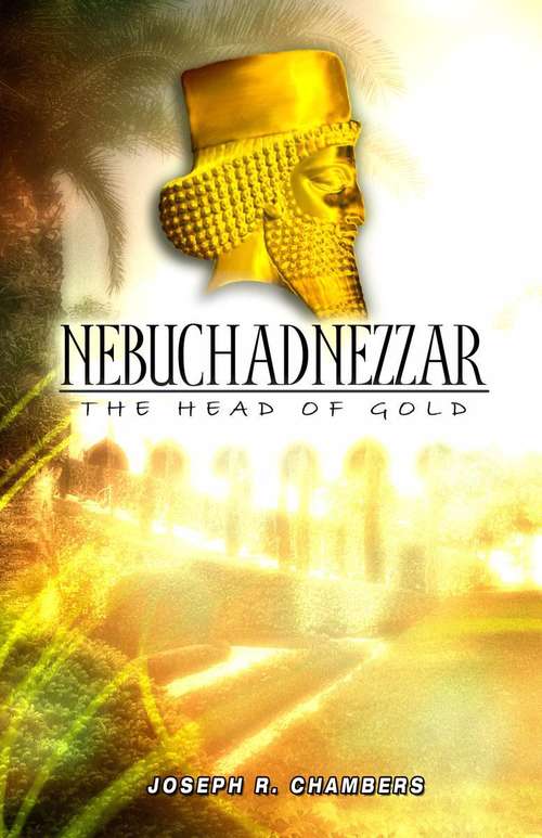 Book cover of Nebuchadnezzar: The Head of Gold