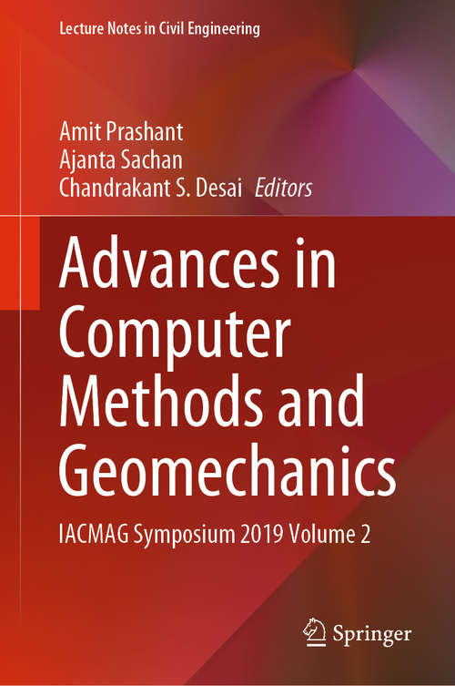 Book cover of Advances in Computer Methods and Geomechanics: IACMAG Symposium 2019 Volume 2 (1st ed. 2020) (Lecture Notes in Civil Engineering #56)