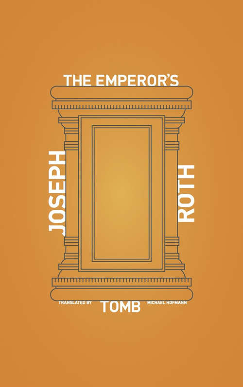 The Emperor's Tomb (Works of Joseph Roth Book #2)