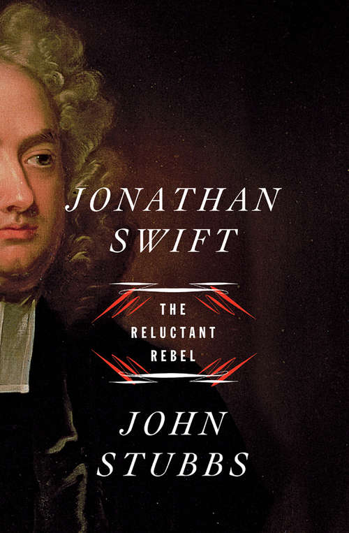 Book cover of Jonathan Swift: The Reluctant Rebel