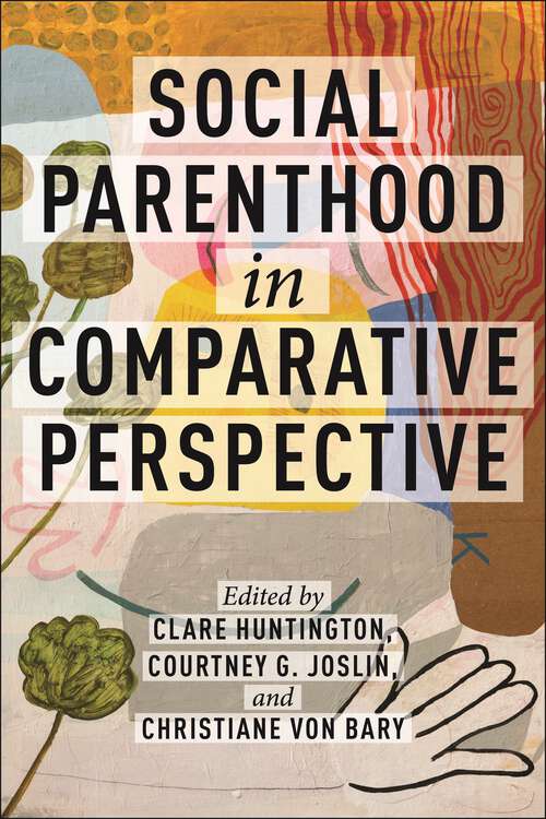 Book cover of Social Parenthood in Comparative Perspective (Families, Law, and Society #19)