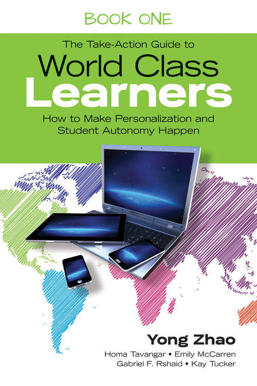 Book cover of The Take-Action Guide to World Class Learners Book 1: How to Make Personalization and Student Autonomy Happen