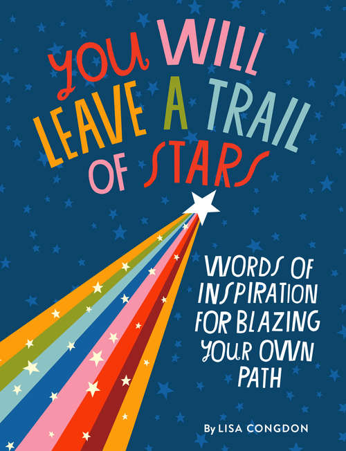 Book cover of You Will Leave a Trail of Stars: Words of Inspiration for Blazing Your Own Path