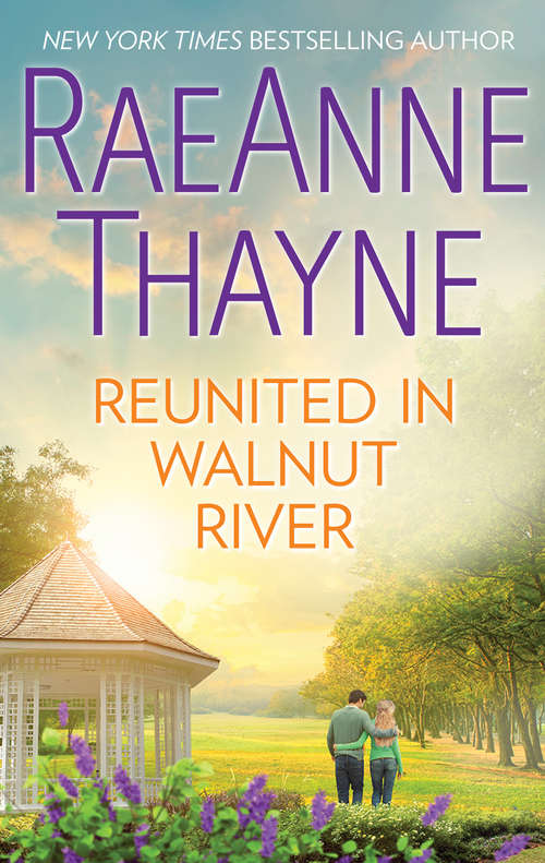 Book cover of Reunited in Walnut River: A Small Town Reunion Romance