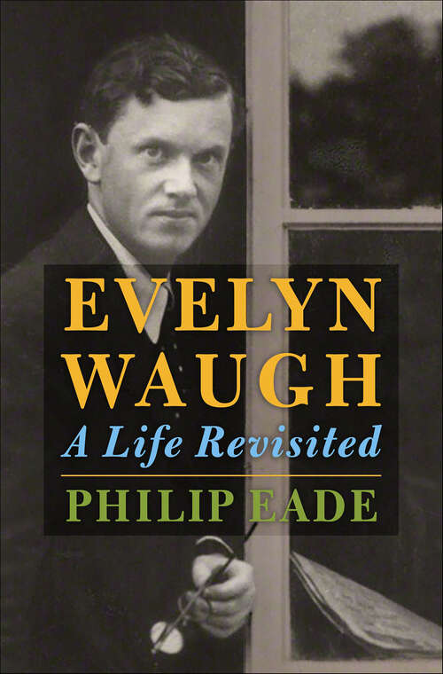 Book cover of Evelyn Waugh: A Life Revisited