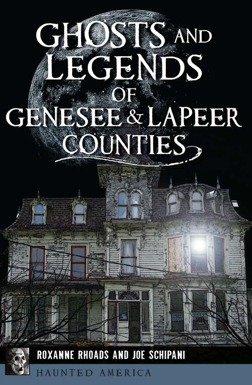 Book cover of Ghosts and Legends of Genesee & Lapeer Counties (Haunted America)