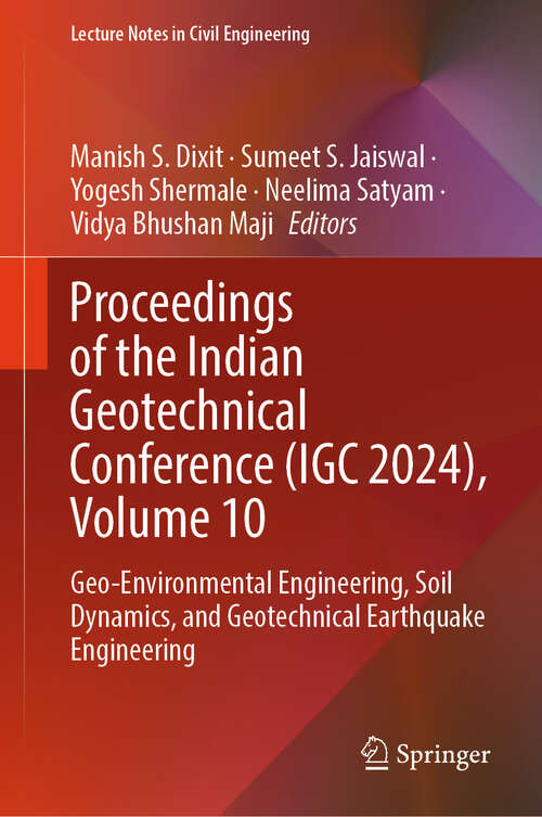 Book cover of Proceedings of the Indian Geotechnical Conference: Geo-Environmental Engineering, Soil Dynamics, and Geotechnical Earthquake Engineering (Lecture Notes in Civil Engineering #706)