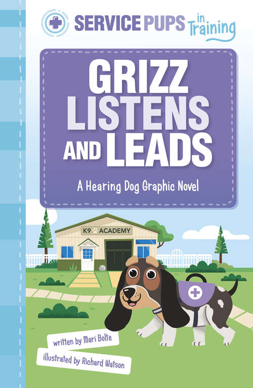 Book cover of Grizz Listens and Leads: A Hearing Dog Graphic Novel (Service Pups in Training)