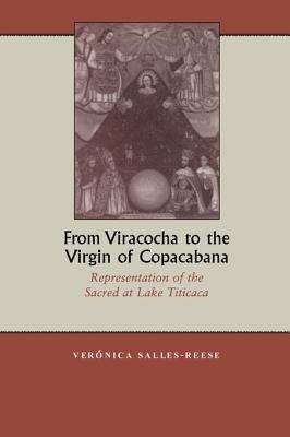 Book cover of From Viracocha to the Virgin of Copacabana: Representation of the Sacred at Lake Titicaca