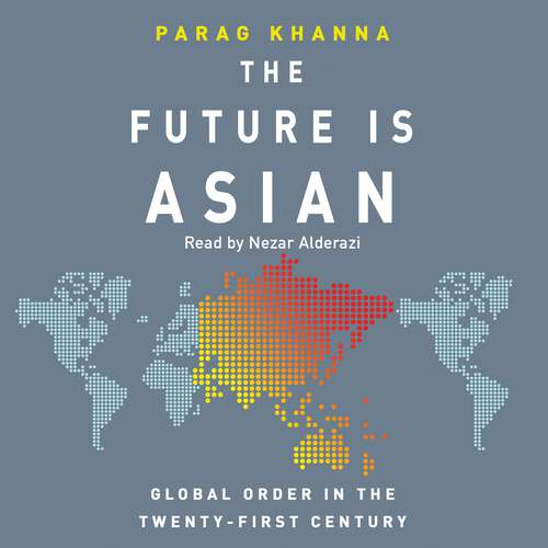 Book cover of The Future Is Asian: Global Order in the Twenty-first Century