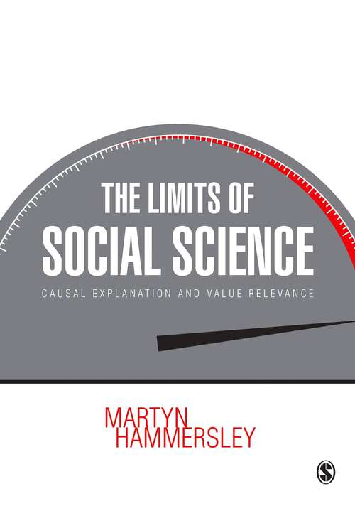 Book cover of The Limits of Social Science: Causal Explanation and Value Relevance