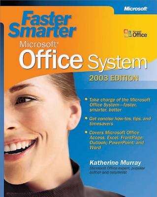 Faster Smarter Microsoft® Office System -- 2003 Edition