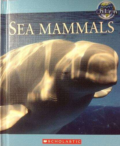 Sea Mammals (Nature's Children)