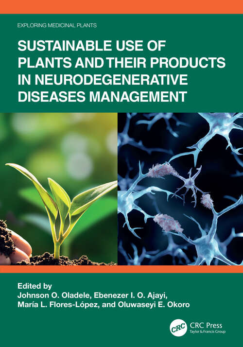 Book cover of Sustainable Use of Plants and Their Products in Neurodegenerative Diseases Management (1) (Exploring Medicinal Plants)