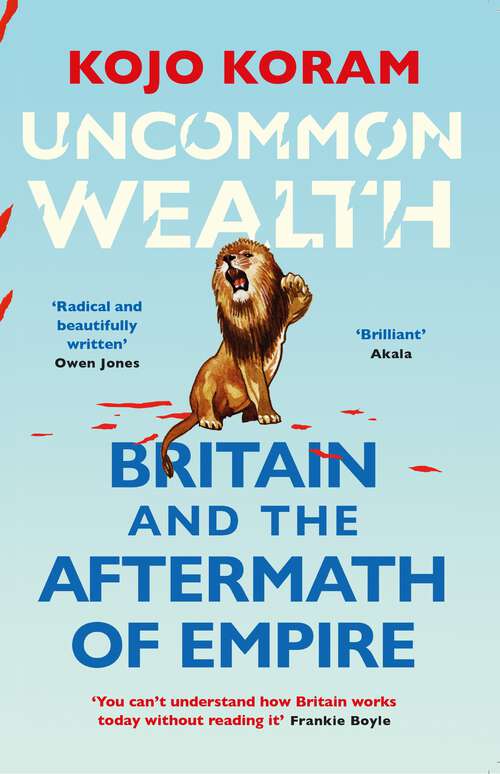 Book cover of Uncommon Wealth: Britain and the Aftermath of Empire