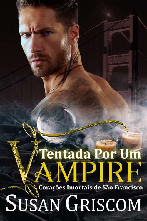 Book cover of Tentada por um vampiro (Corações Imortais de São Francisco #1)