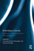 Multireligious Society: Dealing with Religious Diversity in Theory and Practice