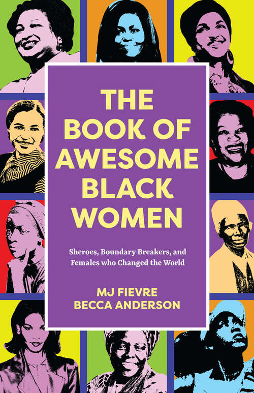 Book cover of The Book of Awesome Black Women: Sheroes, Boundary Breakers, and Females who Changed the World