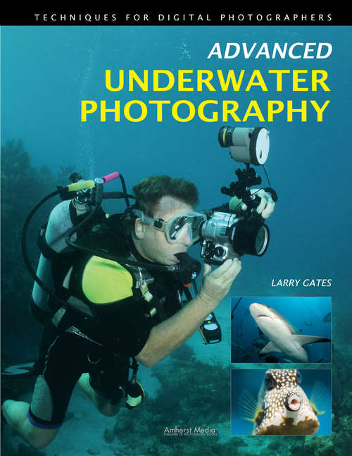 Book cover of Advanced Underwater Photography