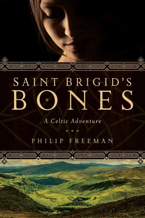 Saint Brigid's Bones: A Celtic Adventure (Sister Deirdre Mysteries Ser. #1)