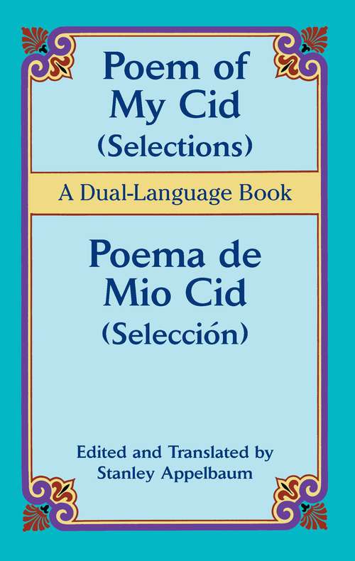 Poem of My Cid (Selections) / Poema de Mio Cid (Selección): A Dual-Language Book