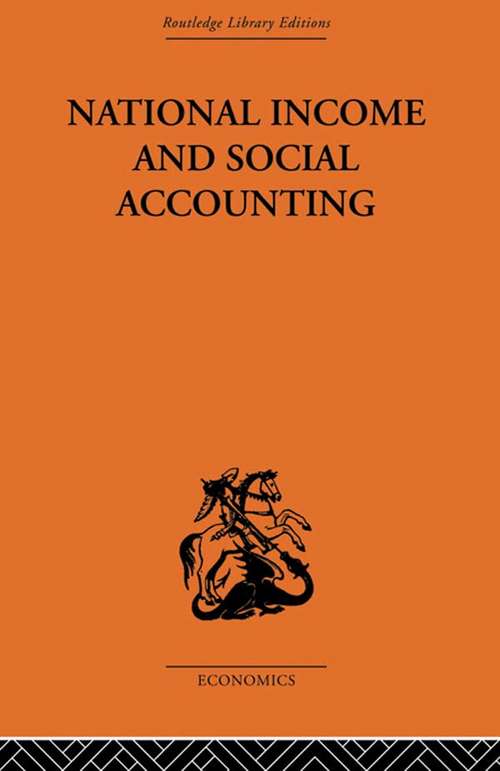 National Income and Social Accounting (Routledge Library Editions)