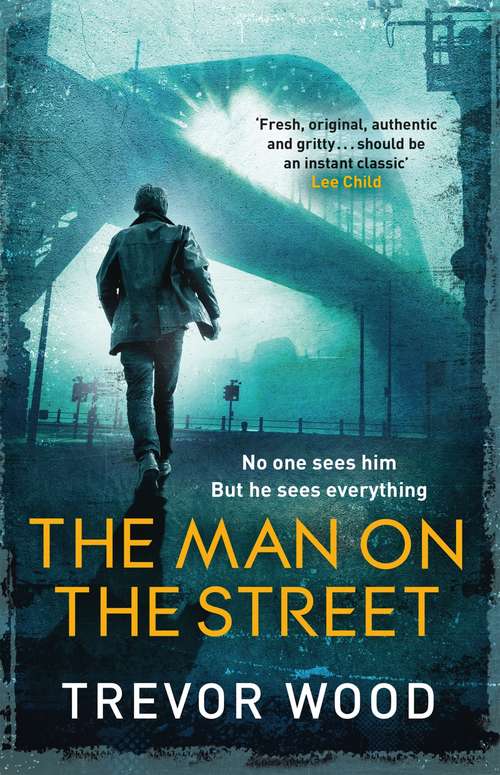 Book cover of The Man on the Street: a completely addictive crime thriller for fans of Ian Rankin and Robert Galbraith
