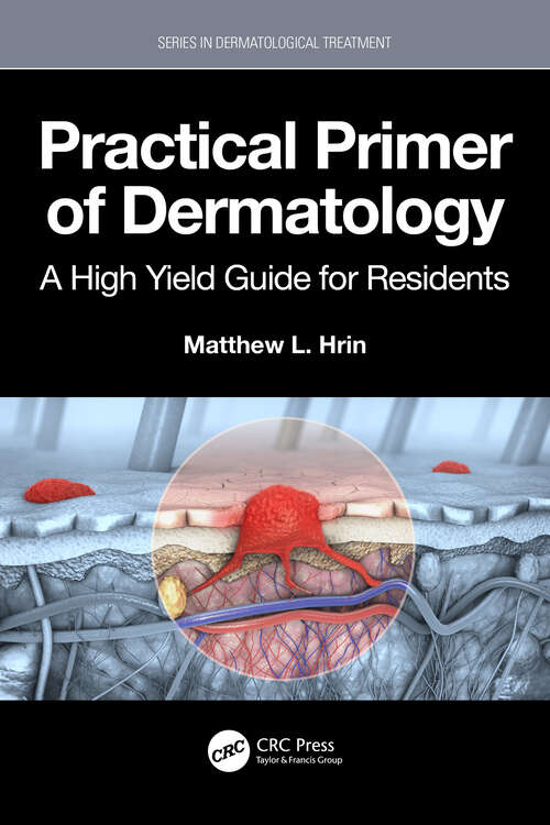 Book cover of Practical Primer of Dermatology: A High Yield Guide for Residents (Series in Dermatological Treatment)