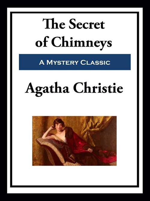 Book cover of The Secret of Chimneys (Agatha Christie Signature Edition Ser.)