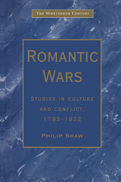 Book cover of Romantic Wars: Studies in Culture and Conflict, 1793–1822 (The Nineteenth Century Series)