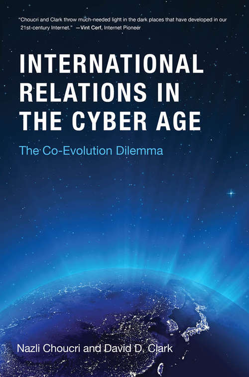 Book cover of International Relations in the Cyber Age: The Co-Evolution Dilemma (The\mit Press Ser.)