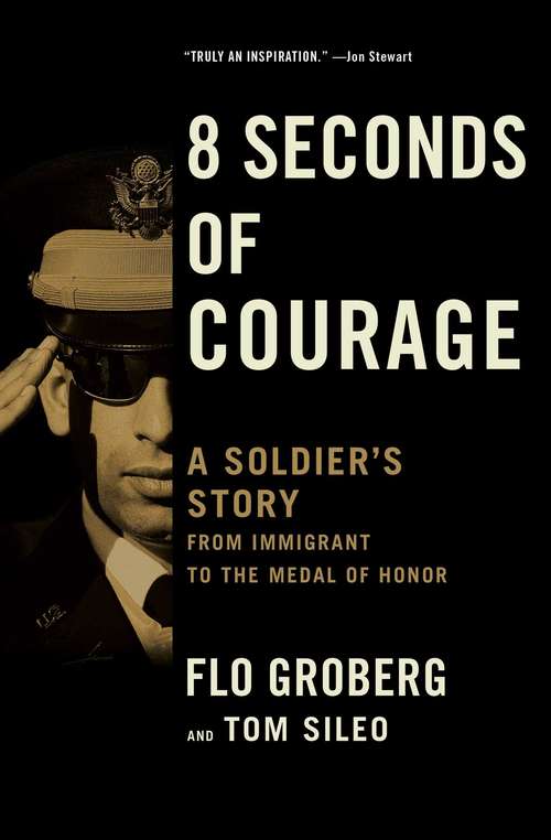 Book cover of 8 Seconds of Courage: A Soldier's Story from Immigrant to the Medal of Honor