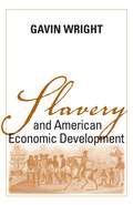 Slavery and American Economic Development: A Novel (Walter Lynwood Fleming Lectures in Southern History)