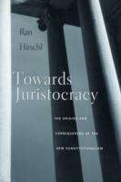 Book cover of Towards Juristocracy: The Origins and Consequences of the New Constitutionalism