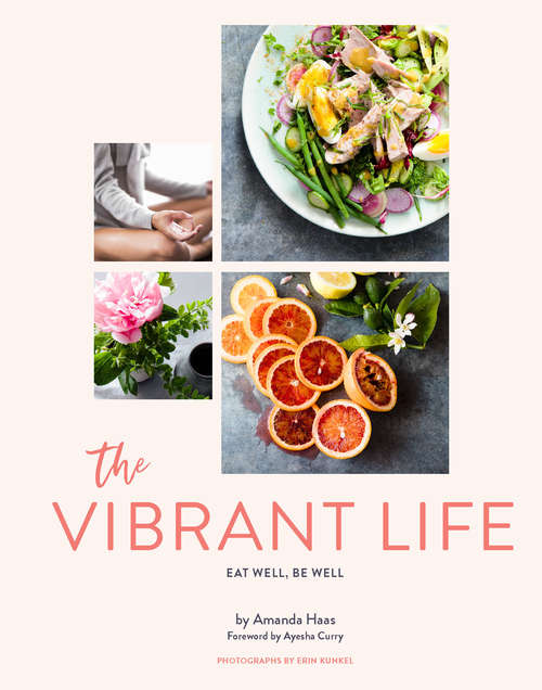 Book cover of The Vibrant Life: Eat Well, Be Well