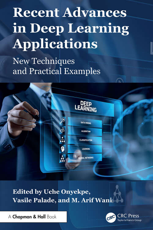 Book cover of Recent Advances in Deep Learning Applications: New Techniques and Practical Examples (1)