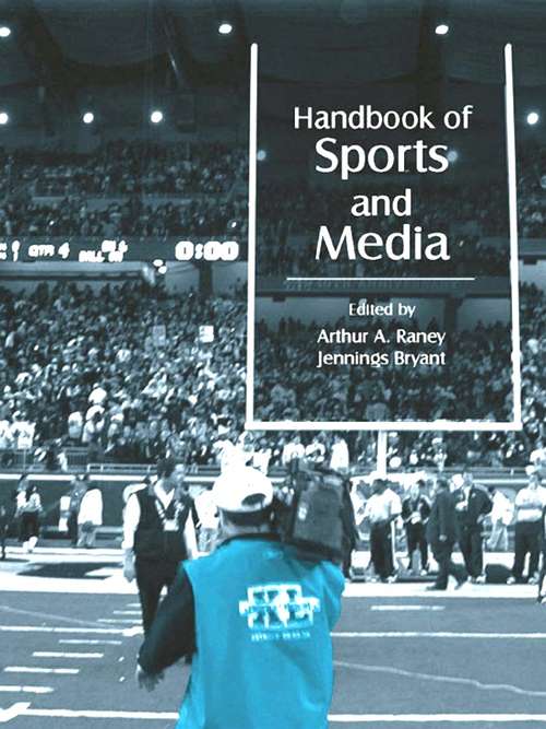 Handbook of Sports and Media (Routledge Communication Series)