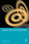Marketing in Publishing (Blueprint Ser.)