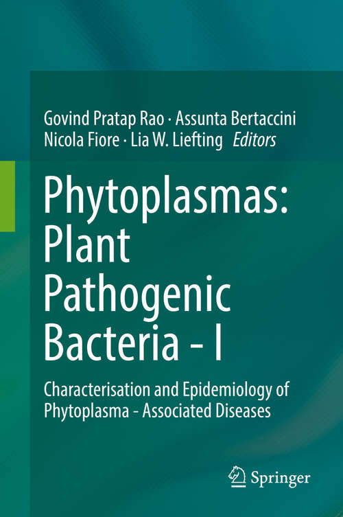 Book cover of Phytoplasmas: Characterisation And Epidemiology Of Phytoplasma - Associated Diseases (1st ed. 2018)