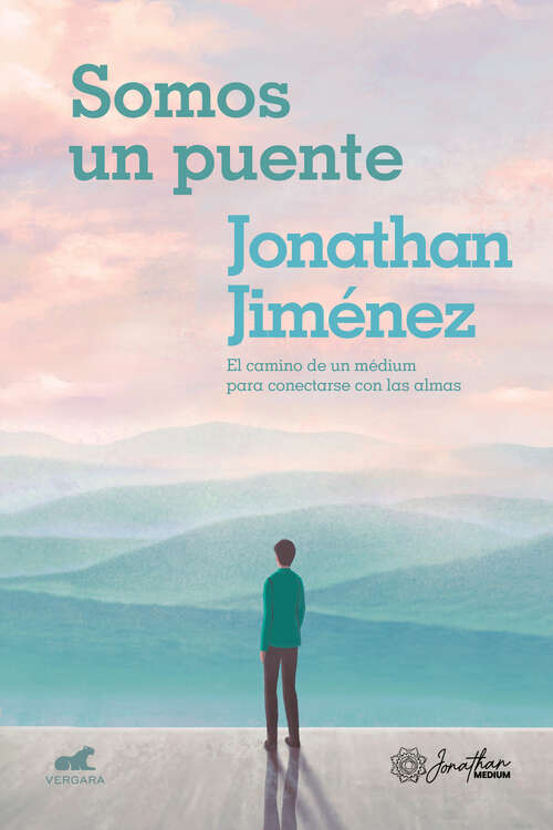 Book cover of Somos un puente: El camino de un médium para conectarse con las almas