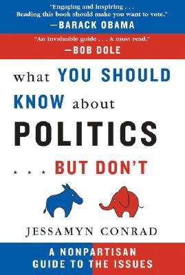 Book cover of What You Should Know about Politics... But Don't: A Nonpartisan Guide to the Issues