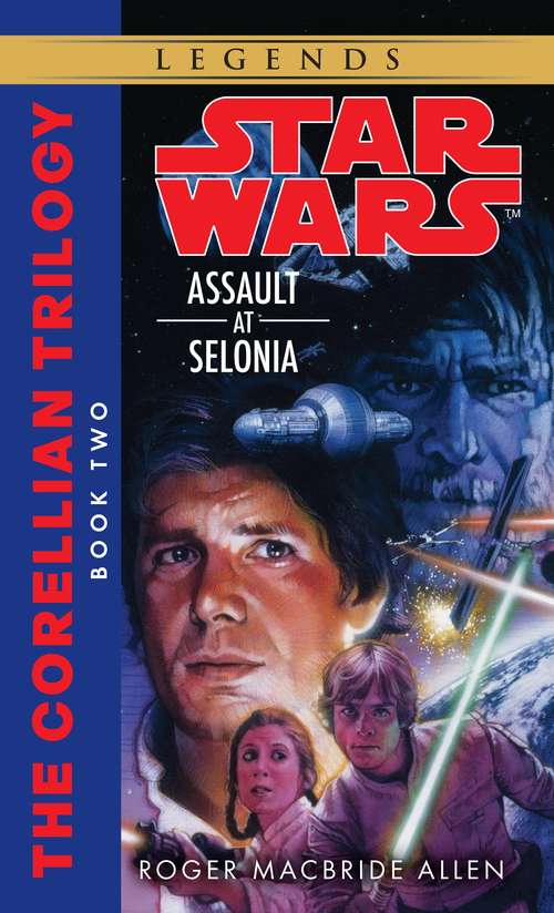 Book cover of Assault at Selonia: Star Wars (The Corellian Trilogy)