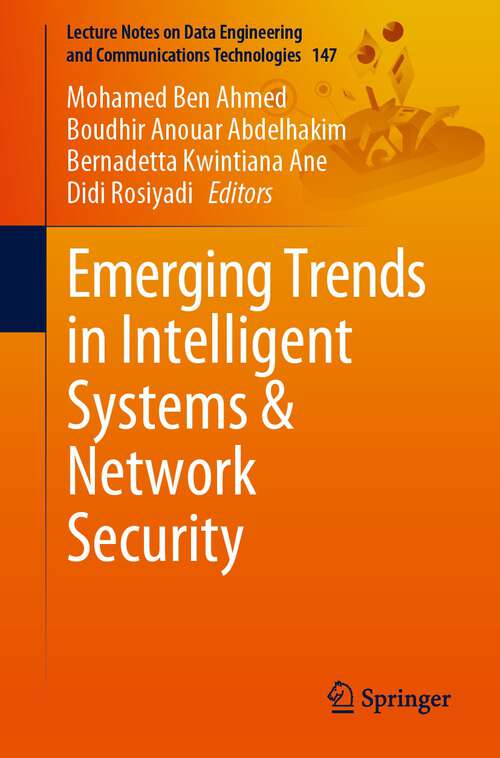 Emerging Trends in Intelligent Systems & Network Security (Lecture Notes on Data Engineering and Communications Technologies #147)