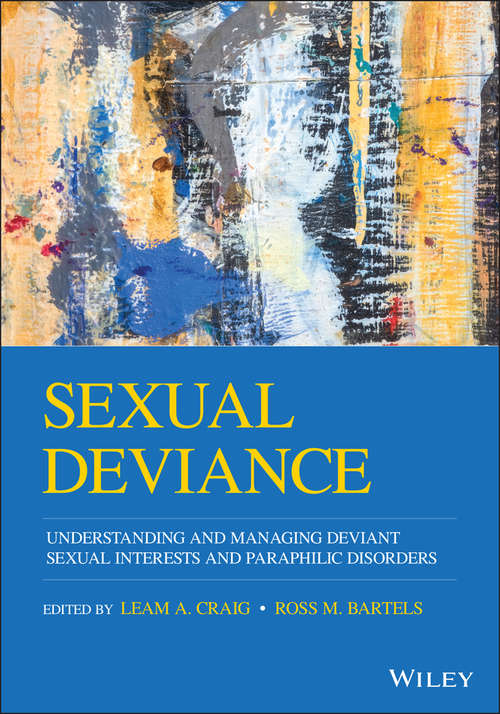 Sexual Deviance: Understanding and Managing Deviant Sexual Interests and Paraphilic Disorders
